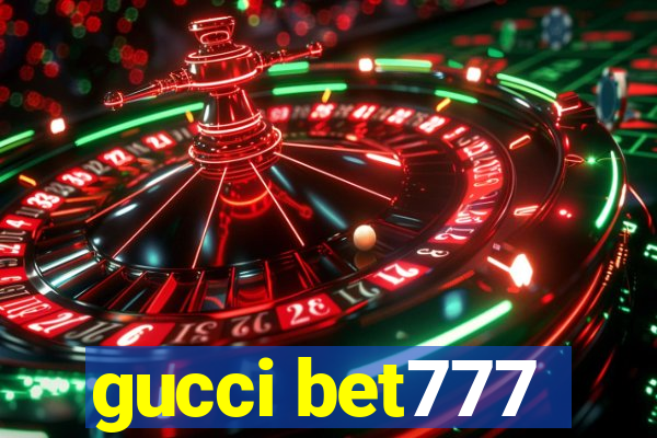 gucci bet777